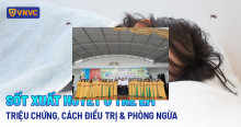 CÁCH PHÒNG CHỐNG SỐT XUẤT HUYẾT Ở TRẺ NHỎ